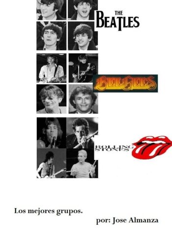 Beatles, Bee gees, y Rolling stones.: Los mejores grupos. (Spanish Edition)