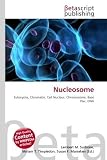 Nucleosome: Eukaryote, Chromatin, Cell Nucleus, Chromosome, Base Pair, DNA