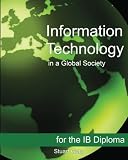 Information Technology in a Global Society for the IB Diploma: Black and White Edition