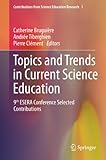 Topics and trends in current science education : 9th ESERA Conference selected contributions