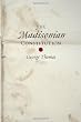 The Madisonian Constitution (The Johns Hopkins Series in Constitutional Thought)