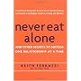 Never Eat Alone: And Other Secrets to Success, One Relationship at a Time