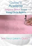 Quilter's Academy Longarm Basics: Rulers - Using Circle Rulers