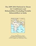The 2009-2014 Outlook for Room Air Conditioners and Dehumidifiers Excluding Portable Dehumidifiers in India