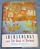ARCHAEOLOGY AND THE BOOK OF MORMON