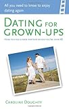 Dating for grown-ups : how to find a new partner when you're over 40