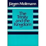 The Trinity and the Kingdom: The Doctrine of God (0060659068) by Moltmann, J-Urgen