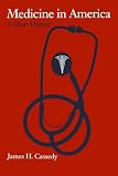 Buy : Medicine in America: A Short History (The American Moment)