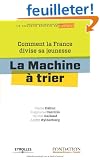 La machine � trier : Comment la France divise sa jeunesse