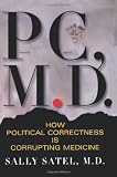 PC, M.D.: How Political Correctness Is Corrupting Medicine