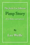 The Jessie Lee Johnson Pimp Story