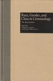 Race, gender, and class in criminology : the intersection