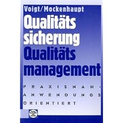 Qualit�tssicherung, Qualit�tsmanagement: Praxisnah - anwendungsorientiert