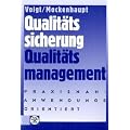Qualit�tssicherung, Qualit�tsmanagement: Praxisnah - anwendungsorientiert