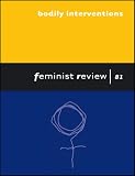 Bodily Interventions: 81 (Feminist Review)