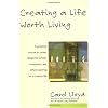 Creating a Life Worth Living: A Practical Course in Career Design for Aspiring Writers, Artists, Filmmakers, Musicians and Others