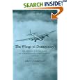 The Wings of Democracy: The Influence of Air Power on the Roosevelt Administration, 1933-1941 (Texas a and M University... by Jeffery S. Underwood