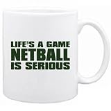 New  Life Is A Game , Netball Is Serious !!!  Mug Sports