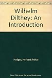 Wilhelm Dilthey : an introduction