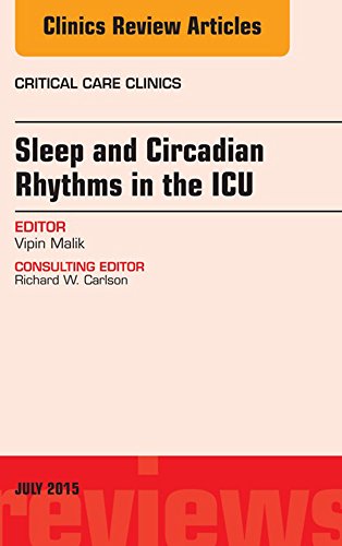 Sleep and Circadian Rhythms in the ICU, An Issue of Critical Care Clinics, (The Clinics: Internal Medicine)