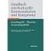 Handbuch interkulturelle Kommunikation und Kompetenz: Grundbegriffe - Theorien - Anwendungsfelder