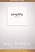 Bill Hybels Study Set (Study Guide& DVD) - Simplify: Ten Practices to Unclutter Your Soul