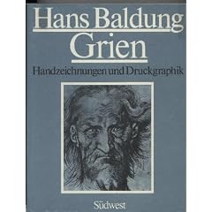 Hans Baldung Grien Handzeichnungen und Druckgraphik