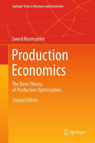 production economics the basic theory of production optimisation springer texts in business and economics