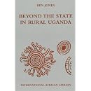 Beyond the State in Rural Uganda (International African Library)