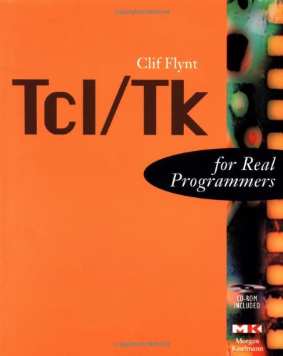 Tcl/Tk For Real Programmers (The For Real Programmers Series)