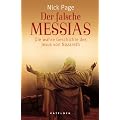 Der falsche Messias: Die wahre Geschichte des Jesus von Nazareth
