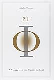 Phi: A Voyage from the Brain to the Soul