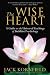 The Wise Heart: A Guide to the Universal Teachings of Buddhist Psychology