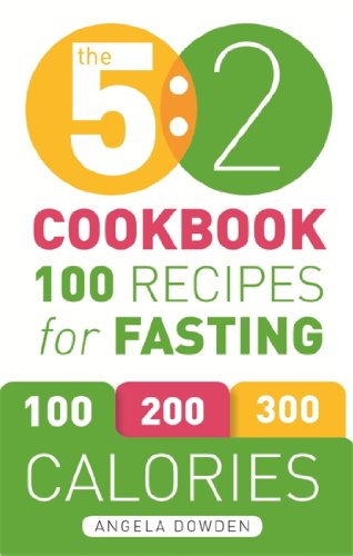the 52 cookbook recipes for the 2 day fasting diet makes 500 or 600 calorie days easier and tastier
