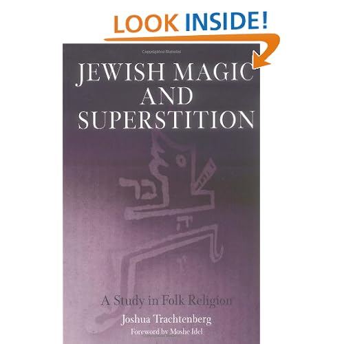 Jewish Magic and Superstition: A Study in Folk Religion