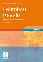 Lehmbau Regeln: Begriffe - Baustoffe - Bauteile