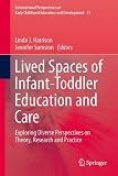 Lived spaces of infant-toddler education and care : exploring diverse perspectives on theory, research and practice