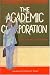 The Academic Corporation: Justice Freedom and the University