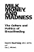 Milk, Money, and Madness: The Culture and Politics of Breastfeeding