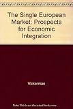 The single European market : prospects for economic integration