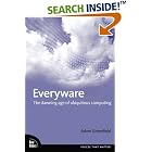 Click here to buy Everyware: The Dawning Age of Ubiquitous Computing (Voices That... by  Adam Greenfield.