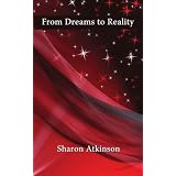 From Dreams to Realityby Sharon Atkinson