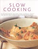 Used : Slow Cooking: 150 Delicious Simple-to-make Recipes Shown in 200 Stunning Photographs - Soups, Stews, Casseroles, Roasts, Comforting Hot-pots, and Easy One-pot Meals