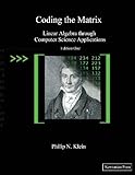 Coding the Matrix: Linear Algebra through Applications to Computer Science