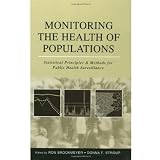 Monitoring the Health of Populations: Statistical Principles and Methods for Public Health Surveillance