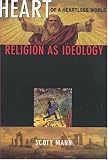 Heart of a Heartless World: Religion as Ideology