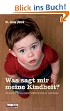 Was sagt mir meine Kindheit? Die eigene Entwicklungsgeschichte erkennen und beeinflussen
