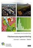 Produkt-Bild: Fl&auml;chennutzungsmonitoring: Konzepte - Indikatoren - Statistik
