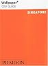 Wallpaper City Guide: Singapore (Wallpaper City Guide Singapore)