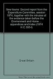 New towns : second report from the Expenditure Committee, session 1974, together with the minutes of the evidence taken before the Environment and Home Office Sub-committee in sessions 1972-73 and 197